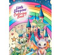 Little Dragons Coloring Book: Roar, Soar, and Color Some More!