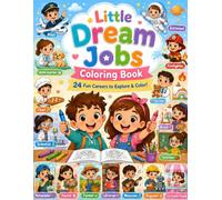 Little Dream Jobs Coloring Book: 24 Fun Careers to Explore & Color!