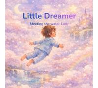 Little Dreamer: Meeting the Water Lady