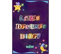 Little Dreamer’s Diary: A Journey of Imagination and Self-Discovery
