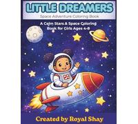 Little Dreamers Space Adventure Coloring Book: A Calm, Fun & Easy Coloring Book for Kids Ages 4-8