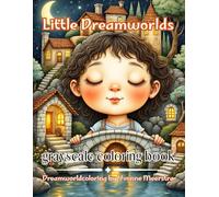 Little Dreamworlds: Gentle Fantasy Coloring Pages for Peaceful, Imaginative Moments