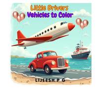 Little Drivers: Vehicles to Color