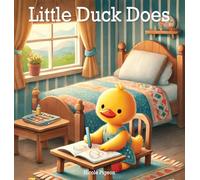 Little Duck Does: Discovering the Joy in Every Day: 1