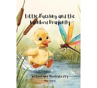 Little Duckling and the Rainbow Dragonfly