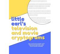 Little Earl's Television and Movie Cryptograms: 400 Large Print Puzzles for Teens, Adults, and Seniors