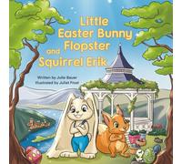 Little Easter Bunny Flopster and Squirrel Erik: An Adorable Easter Adventure for Kids About Kindness and Helping Others