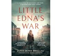 Little Edna's War: A True story of Resistance and Hope. A Gripping WWII page-turner