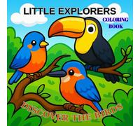 Little Eexplorers Discover the Birds Coloring Book: 26 Fun Illustrations of Birds in Alphabetical Order
