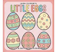 Little Eggs - A Cute & Easy Easter Coloring Book: Simple and Pretty Easter Egg Designs for All Ages