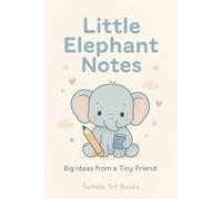 Little Elephant Notes: Big Ideas from a Tiny Friends