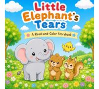 Little Elephant’s Tears: A Read-and-Color Storybook