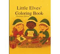 Little Elves’ Coloring Book: Christmas Edition