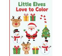 Little Elves Love to Color: Fun and Relaxing Christmas Coloring Pages for Kids