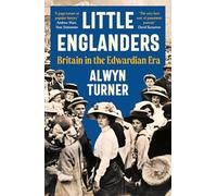 Little Englanders: Britain in the Edwardian Era