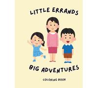 Little Errands, Big Adventures: Fun, Relatable Coloring Book for Kids - Help Mom Through Everyday Adventures