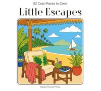 Little Escapes: 52 Cozy Places to Color