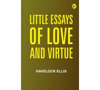 Little Essays of Love and Virtue