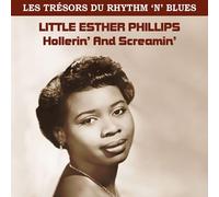Little Esther Phillips - Les Trésors du Rhythm 'N' Blues : Little Esther Phillips - Hollerin' And Screamin'