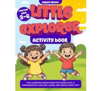 Little Explorer Activity Book: Fun Preschool Learning Workbook with Tracing, Coloring, Numbers, and ABC Activities for Ages 3-6