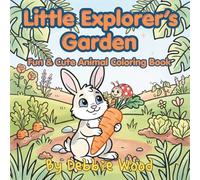 Little Explorer’s Garden: Fun & Cute Animal Coloring Book