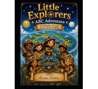 Little Explorers ABC Adventure:: (An Alphabet Journey of The FLAT EARTH)