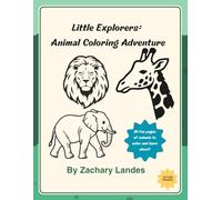 Little Explorers: Animal Coloring Adventure: Big Zoo Animals - A Fun Learn & Color Book for Kids Ages 3-6