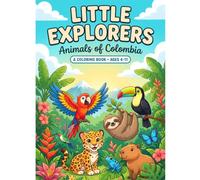 Little Explorers : Animals of Colombia