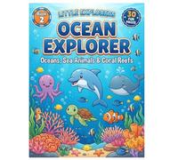Little Explorers Book 2: Ocean Explorer: Oceans, Sea Animals & Coral Reefs - Coloring, Learning & Activity Book for Kids Ages 4-8