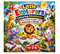 Little Explorers: Colouring Adventures: A Fun Colouring Book with Animals & Birds