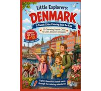 Little Explorers: Denmark. A Danish Cities Coloring Book for Kids: Explore Copenhagen and Beautiful Danish Towns Through Fun Coloring Adventures. ... cafés, bicycles, colorful houses, and family.
