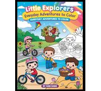 Little Explorers: Everyday Adventures to Color
