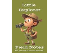Little Explorer's Field Notes Notebook: Notebook with space for notes and sketches