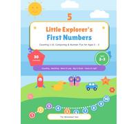 Little Explorer's First Numbers: Counting Workbook for Kids Ages 2-3 | 30 Fun Activities to Learn Numbers 1-10, Counting, Matching, More and Less, Big and Small for Toddlers and Preschoolers