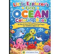 Little Explorer's First Ocean Coloring Book: 25 Big & Easy Ocean Coloring Pages for Toddlers Ages 1-3