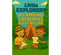 Little Explorers: Going Camping: A colouring book