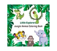 Little Explorers: Jungle Animal Coloring Book