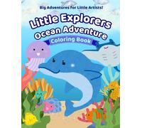 Little Explorers: Ocean Adventure: An Underwater Coloring Adventure