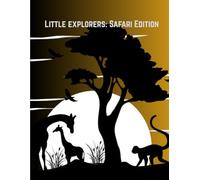 Little Explorers: Safari Edition