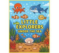 Little Explorers Under The Sea: A Creative Journey Through Marine Wonders