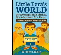 Little Ezra's World--Discovering Torah Virtues, One Adventure At a Time: Today's Encounter: Peacefulness
