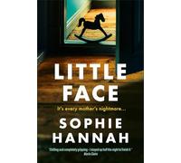 Little Face: a totally gripping and addictive crime thriller packed with twists