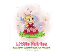 Little Fairies: Bold & Easy Coloring Book for Toddlers and Preschoolers