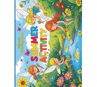 Little Fairies’ Summer Fun Activity Book: Color, Play & Explore with Fairy Friends!