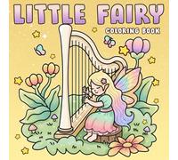 Little Fairy Coloring Book: Magical Tiny Creatures Coloring Pages with Enchanted Wings, Forest Adventures, and Sparkly Scenes for Kids & Adults to Relax