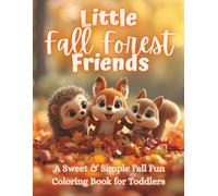 Little Fall Forest Friends: A Sweet & Simple Woodland Coloring Book with Pumpkins, Acorns & Autumn Animals for Toddlers Ages 2-5