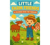 Little Farm Friends: A Coloring Book for Toddlers