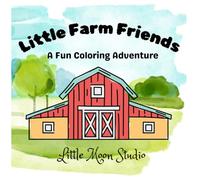 Little Farm Friends: A Fun Coloring Adventure