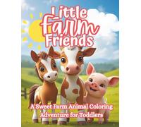 Little Farm Friends: A Sweet Farm Animal Coloring Adventure for Toddlers | Simple & Fun First Coloring Book for Ages 2-5