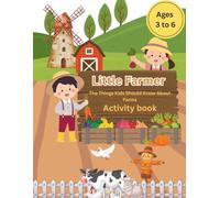 Little Farmer | The Things Kids Should Know About Farms | Coloring & Tracing Activity book | Ages 3 to 6
